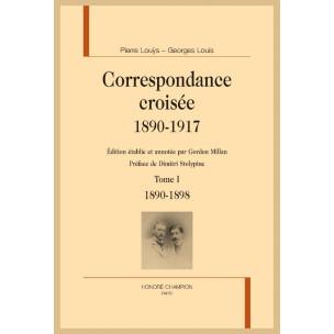 CORRESPONDANCE CROISÉE 1890-1917. TOME I. 1890-1898