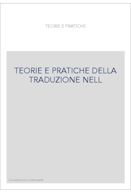 TEORIE E PRATICHE DELLA TRADUZIONE NELL