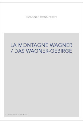LA MONTAGNE WAGNER / DAS WAGNER-GEBIRGE
