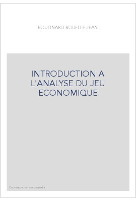 INTRODUCTION A L'ANALYSE DU JEU ECONOMIQUE