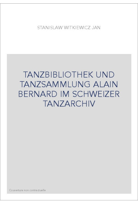 TANZBIBLIOTHEK UND TANZSAMMLUNG ALAIN BERNARD IM SCHWEIZER TANZARCHIV