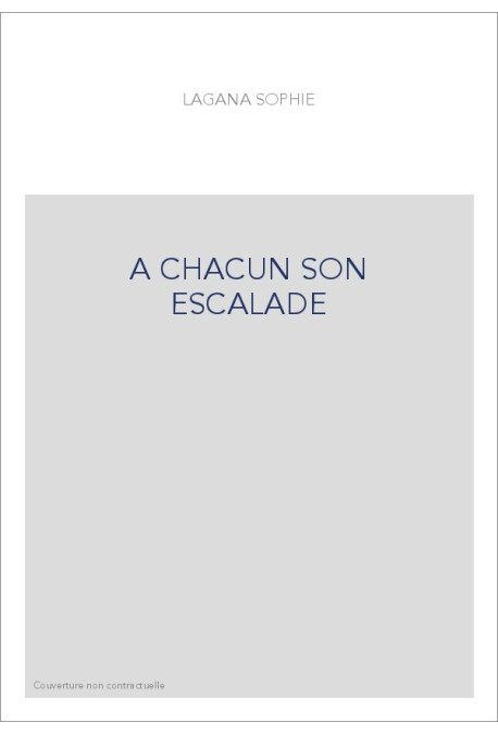 A CHACUN SON ESCALADE