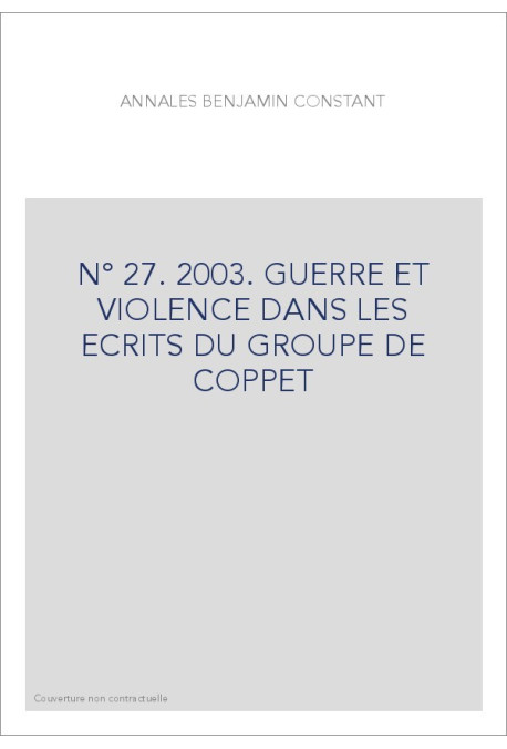 N° 27. 2003. GUERRE ET VIOLENCE DANS LES ECRITS DU GROUPE DE COPPET