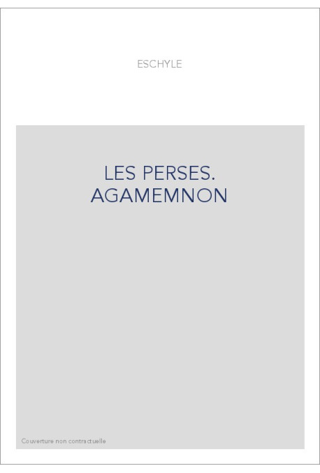 LES PERSES. AGAMEMNON