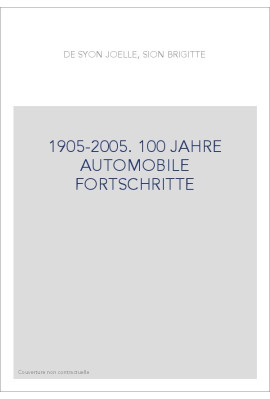 1905-2005. 100 JAHRE AUTOMOBILE FORTSCHRITTE