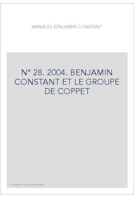 N° 28. 2004. BENJAMIN CONSTANT ET LE GROUPE DE COPPET