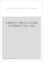 CRISES ET REVOLUTIONS A GENEVE 1526-1544