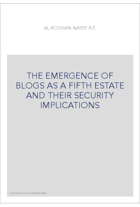 THE EMERGENCE OF BLOGS AS A FIFTH ESTATE AND THEIR SECURITY IMPLICATIONS