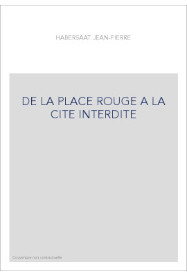 DE LA PLACE ROUGE A LA CITE INTERDITE