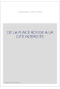 DE LA PLACE ROUGE A LA CITE INTERDITE