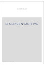LE SILENCE N'EXISTE PAS