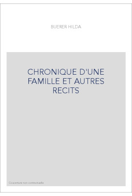 CHRONIQUE D'UNE FAMILLE ET AUTRES RECITS