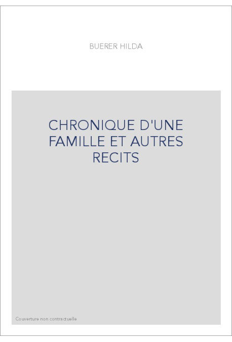 CHRONIQUE D'UNE FAMILLE ET AUTRES RECITS