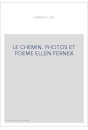 LE CHEMIN. PHOTOS ET POEME ELLEN FERNEX