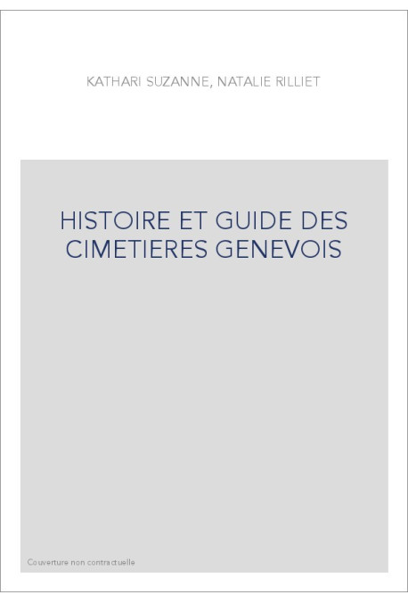 HISTOIRE ET GUIDE DES CIMETIERES GENEVOIS