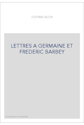 LETTRES A GERMAINE ET FREDERIC BARBEY