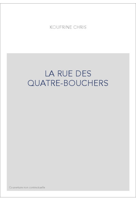 LA RUE DES QUATRE-BOUCHERS