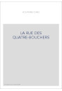 LA RUE DES QUATRE-BOUCHERS