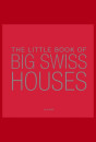 THE LITTLE BOOK ON BIG SWISS HOUSES