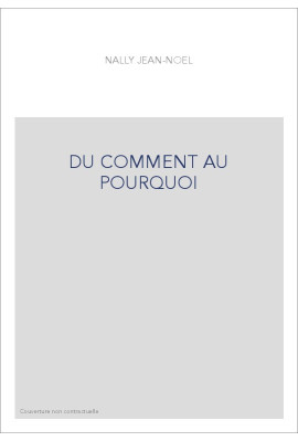 DU COMMENT AU POURQUOI