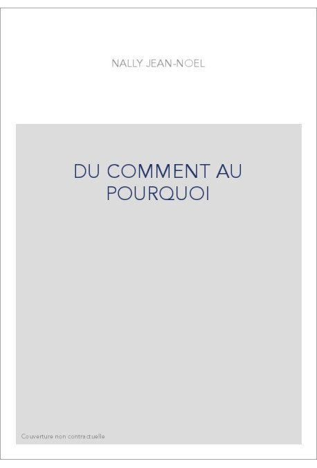 DU COMMENT AU POURQUOI