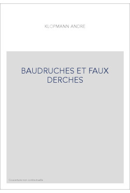 BAUDRUCHES ET FAUX DERCHES