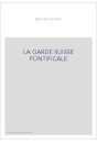 LA GARDE SUISSE PONTIFICALE