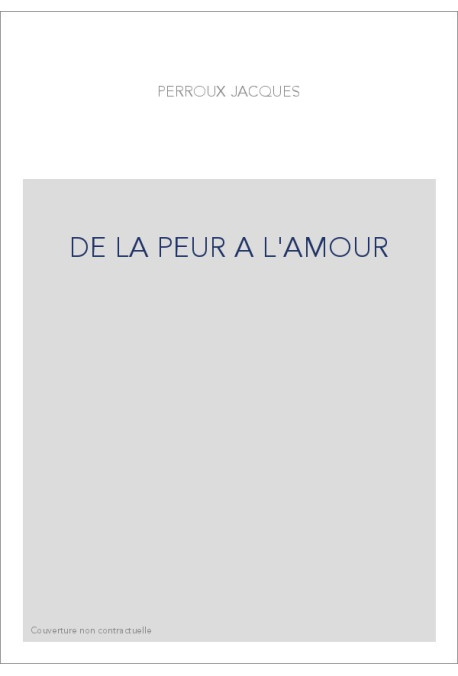 DE LA PEUR A L'AMOUR