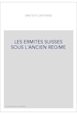LES ERMITES SUISSES SOUS L'ANCIEN REGIME