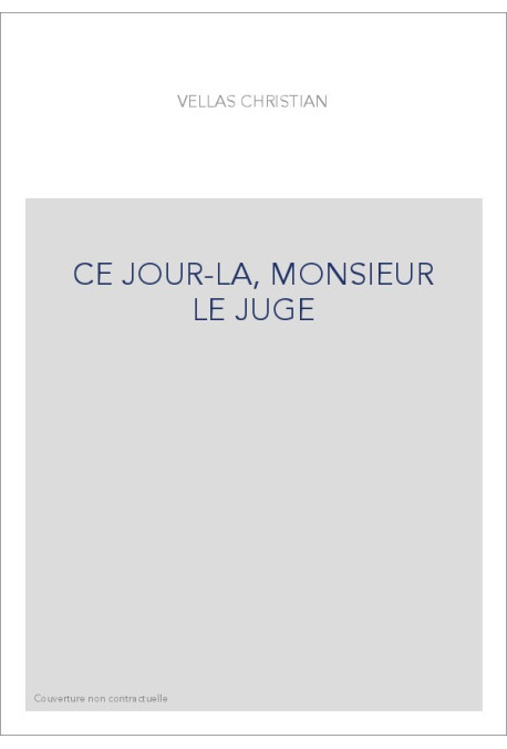 CE JOUR-LA, MONSIEUR LE JUGE
