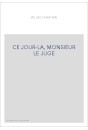 CE JOUR-LA, MONSIEUR LE JUGE