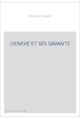 GENEVE ET SES SAVANTS