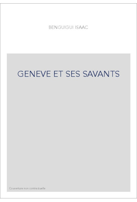 GENEVE ET SES SAVANTS