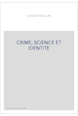 CRIME, SCIENCE ET IDENTITE