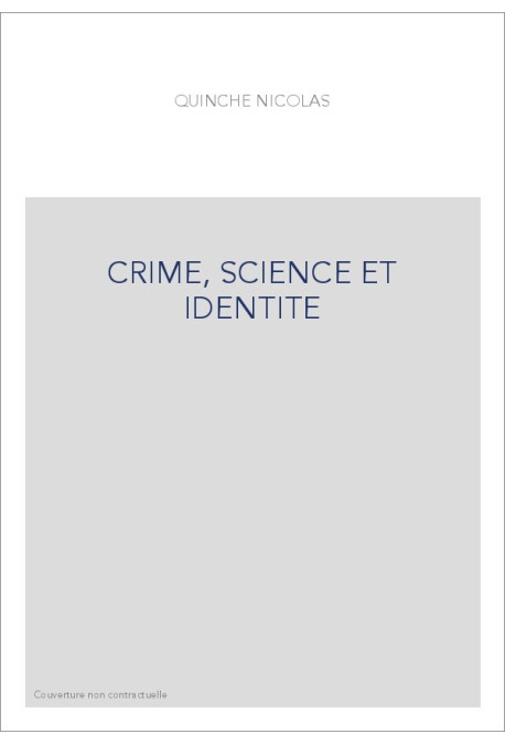 CRIME, SCIENCE ET IDENTITE