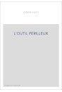 L'OUTIL PERILLEUX