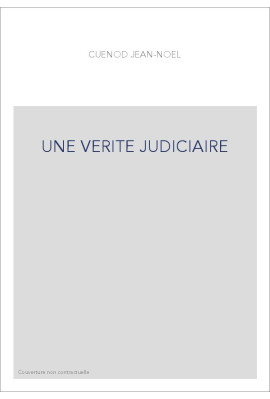 UNE VERITE JUDICIAIRE