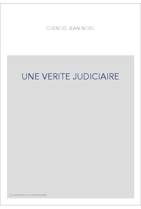 UNE VERITE JUDICIAIRE