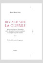 REGARD SUR LA GUERRE. ESSAI.