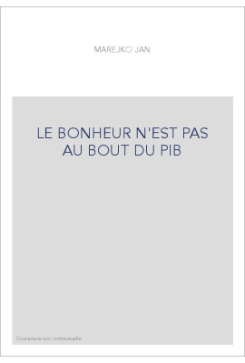 LE BONHEUR N'EST PAS AU BOUT DU PIB