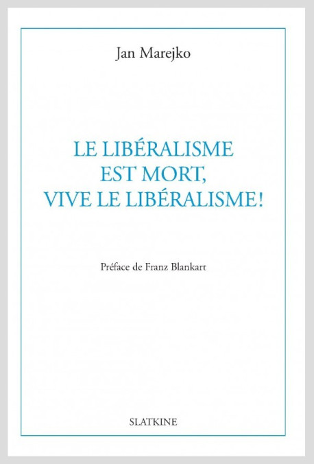 LE LIBERALISME EST MORT, VIVE LE LIBERALISME