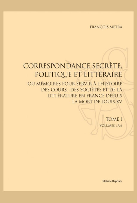 CORRESPONDANCE SECRÈTE, POLITIQUE ET LITTÉRAIRE