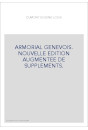 ARMORIAL GENEVOIS. NOUVELLE EDITION AUGMENTEE DE SUPPLEMENTS.