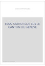 ESSAI STATISTIQUE SUR LE CANTON DE GENEVE