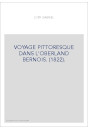 VOYAGE PITTORESQUE DANS L'OBERLAND BERNOIS. (1822).