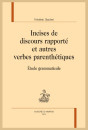 INCISES DE DISCOURS RAPPORTÉ ET AUTRES VERBES PARENTHÉTIQUES