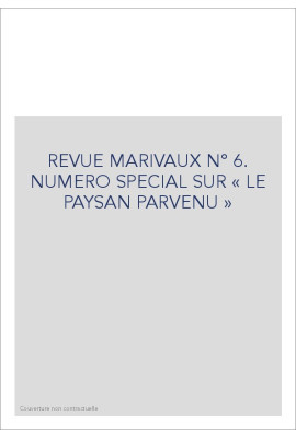 REVUE MARIVAUX N° 6. NUMERO SPECIAL SUR « LE PAYSAN PARVENU »