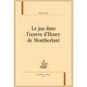 LE JEU DANS L'OEUVRE D'HENRY DE MONTHERLANT
