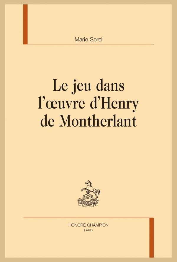 LE JEU DANS L'OEUVRE D'HENRY DE MONTHERLANT