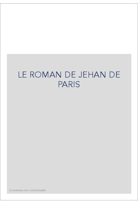 LE ROMAN DE JEHAN DE PARIS